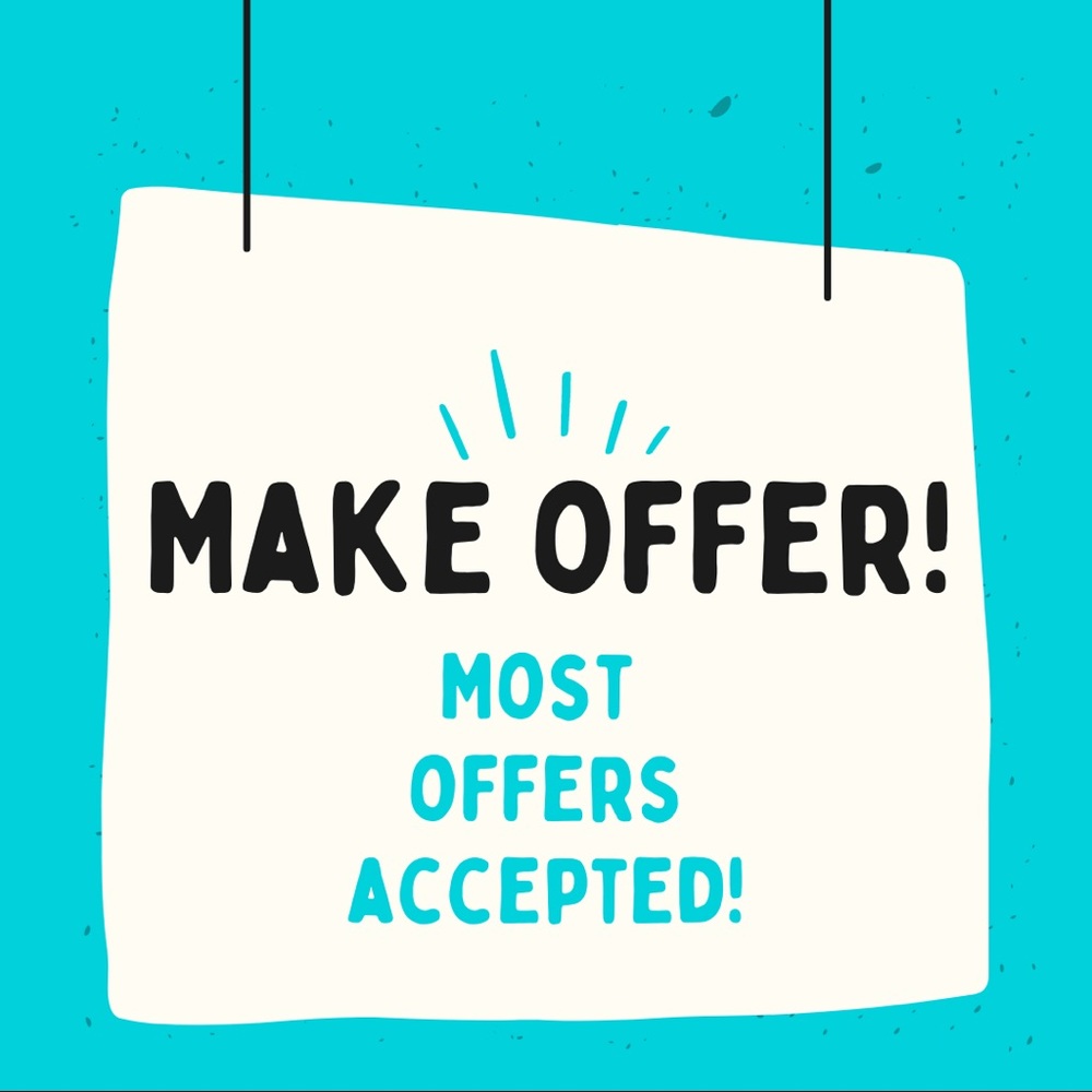 Make me an offer on anything, anytime!